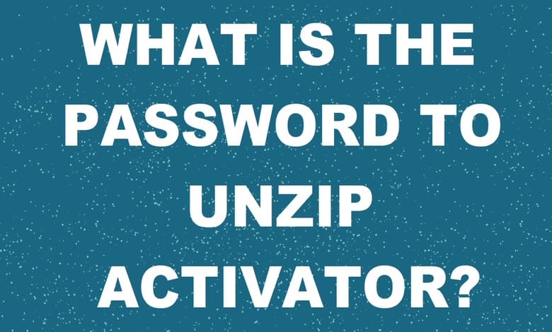 What is the password to unzip activator?